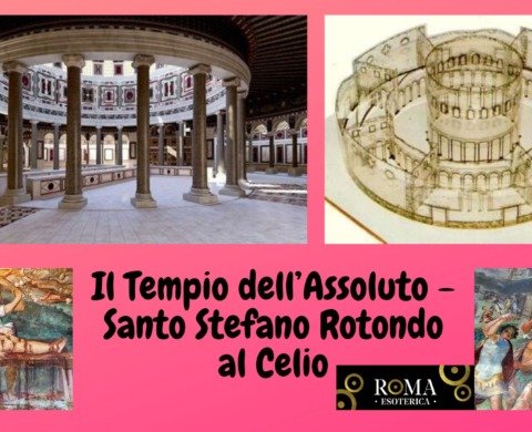 La Basilica di Santo Stefano Rotondo – il Tempio dell’Assoluto